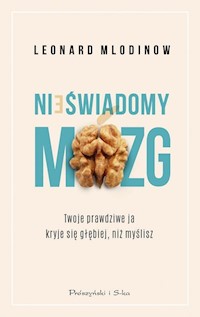 Nieświadomy mózg - Mlodinow Leonard - książka