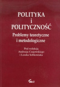 Polityka i polityczność -  - książka