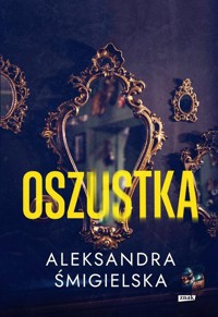 Oszustka - Śmigielska Aleksandra - książka