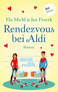 Rendezvous bei Aldi - Ela Michl - ebook