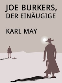 Joe Burkers, der Einäugige - Karl May - ebook