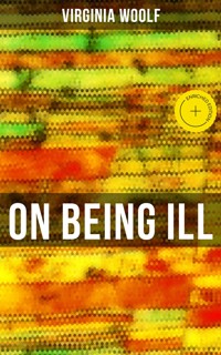 ON BEING ILL - Virginia Woolf - ebook