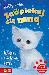 Zaopiekuj się mną Wąsik niechciany kotek - Holly Webb - książka