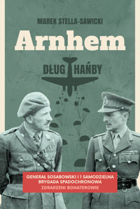 Arnhem. Dług hańby - Marek Stella-Sawicki - książka