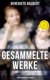 Gesammelte Werke: Romane, Märchen & Legenden - Benedikte Naubert - ebook