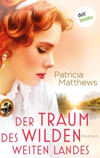Der Traum des wilden, weiten Landes - Patricia Matthews - ebook