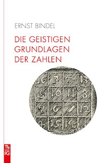 Die geistigen Grundlagen der Zahlen - Ernst Bindel - ebook