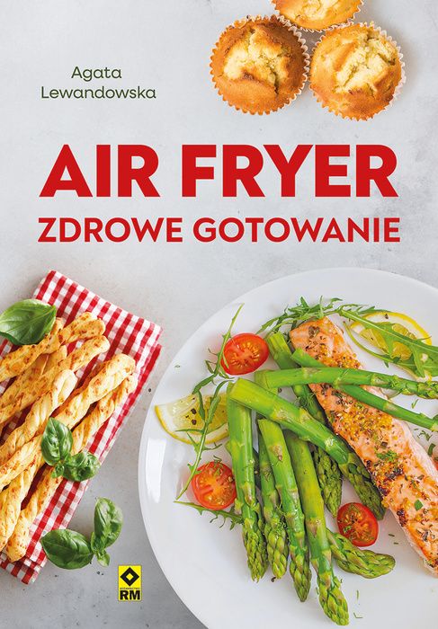 Air fryer. Zdrowe gotowanie - Agata Lewandowska - książka