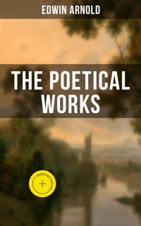 The Poetical Works of Edwin Arnold - Edwin Arnold - ebook