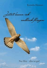 Jetzt kann ich endlich fliegen - Kornelia Himmes - ebook