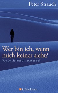 Wer bin ich, wenn mich keiner sieht? - Peter Strauch - ebook