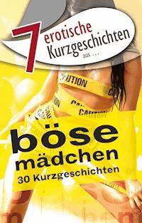 7 erotische Kurzgeschichten aus: "Böse Mädchen" - Seymour C. Tempest - ebook