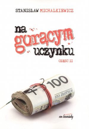Na gorącym uczynku. Część II - Stanisław Michalkiewicz - książka