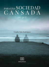Para una sociedad cansada - Virgilio Ruiz Rodríguez - ebook