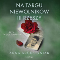 Na targu niewolników III Rzeszy - Augustyniak Anna - ebook + audiobook
