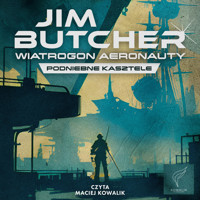 Wiatrogon Aeronauty - Jim Butcher - audiobook