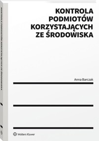 Kontrola podmiotów korzystających ze środowiska - Barczak Anna - książka