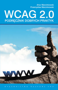 Podręcznik dobrych praktyk WCAG 2.0. - Marcinkowski Artur, Marcinkowski Przemysław - książka
