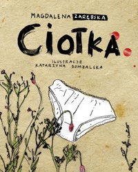 Ciotka - Magdalena Zarębska - ebook + książka