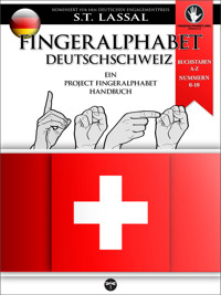 Fingeralphabet Deutschschweiz – Ein Project FingerAlphabet Handbuch - S.T. Lassal - ebook