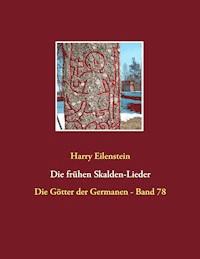 Die frühen Skalden-Lieder - Harry Eilenstein - ebook