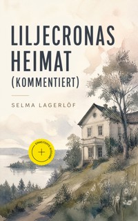 Liljecronas Heimat (Kommentiert) - Selma Lagerlöf - ebook