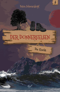Der Donnerfelsen: Die Flucht - Petra Schwarzkopf - ebook
