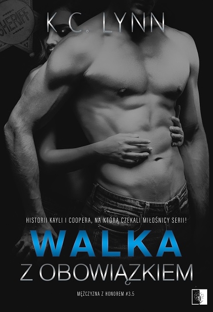 Walka z obowiązkiem. Seria Mężczyzna z honorem. Tom 3.5 - K.C. Lynn - książka