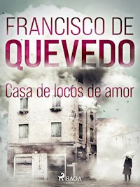 Casa de locos de amor - Francisco de Quevedo - ebook