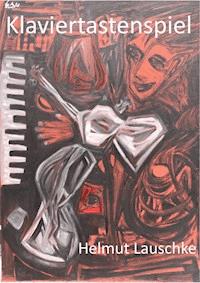 Klaviertastenspiel - Helmut Lauschke - ebook