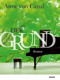 Der Grund - Anne von Canal - ebook