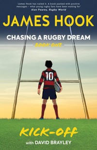 Chasing a Rugby Dream: Kick Off - James Hook - ebook