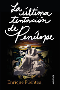 La Última Tentación de Penélope - Enrique Fuentes - ebook