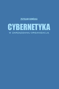 Cybernetyka w zarządzaniu organizacją - Zdzisław Gomółka - książka