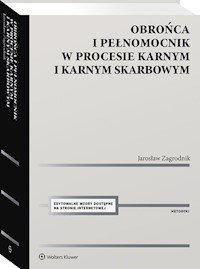 Obrońca i pełnomocnik w procesie karnym i karnym skarbowym - Jarosław Zagrodnik - książka