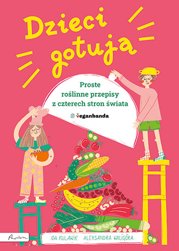 Dzieci gotują. Proste roślinne przepisy z czterech stron świata - Ida Kulawik - książka