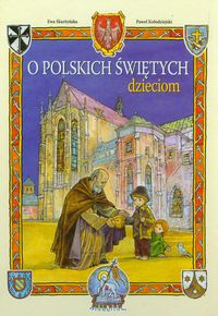 O polskich świętych dzieciom - Skarżyńska Ewa - książka
