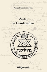 Żydzi w Grudziądzu - Bieniaszewska Anna - książka