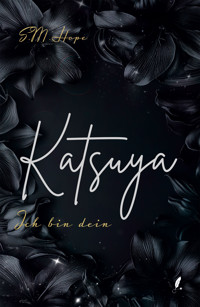 Katsuya - Ich Bin Dein - S.M. Hope - ebook