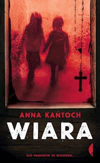 Wiara - Kańtoch Anna - książka