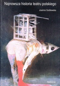 Najnowsza historia teatru polskiego - Joanna Godlewska - ebook