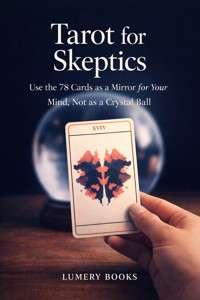 Tarot for Skeptics - Lumery Books Team Lumery Books Team - ebook