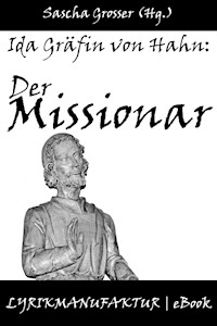 Ida Gräfin von Hahn: Der Missionar - Sascha Grosser (Hg.) - ebook