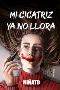 Mi cicatriz ya no llora - Niñato - ebook