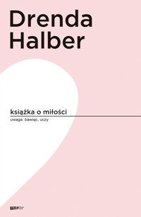 Książka o miłości - Małgorzata Halber, Olga Drenda - ebook + książka