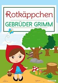 Rotkäppchen - Gebrüder Grimm - ebook