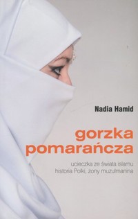 Gorzka pomarańcza - Nadia Hamid - książka