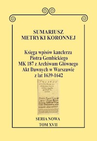 Sumariusz metryki koronnej Seria nowa Księga wpisów kanclerza Piotra Gembickiego MK 187 - Krawczuk Wojciech - książka