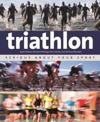 Triathlon: Serious About Your Sport - Adam Dickson - ebook