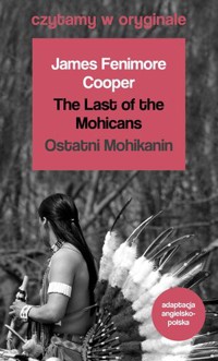 The Last of the Mohicans / Ostatni Mohikanin. Czytamy w oryginale wielkie powieści - James Fenimore Cooper - książka